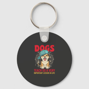 Dogs Teach Us a Very Important Lesson Vintage Key Ring