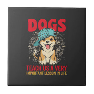 Dogs Teach Us a Very Important Lesson Vintage Tile