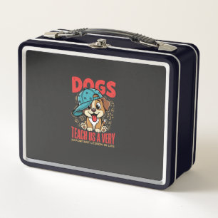 Dogs Teach Us Important Life Lessons Puppy Metal Lunch Box