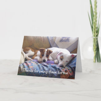 Dogs Thanks for being there Thank You Card