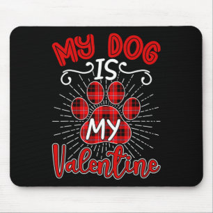 Dogs Valentines Day Gift Shirt My Dog Is My Valent Mouse Mat