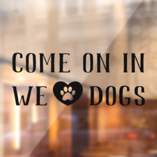 Dogs Welcome, Dogs Friendly Storefront Sign