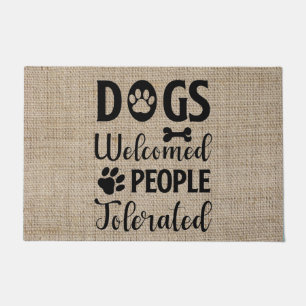 Dogs Welcome People Tolerated Doormat
