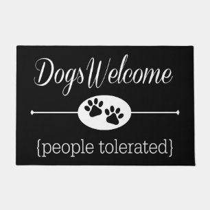 Dogs Welcome People Tolerated Outdoor Mat