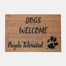 Dogs Welcome , People Tolerated - Paw - Dog Lover