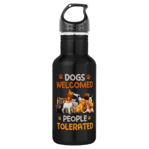 Dogs Welcomed People Tolerated Funny Dog Sayings 532 Ml Water Bottle