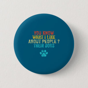 Dogs You About Lover I Like People Dog What Know L 6 Cm Round Badge