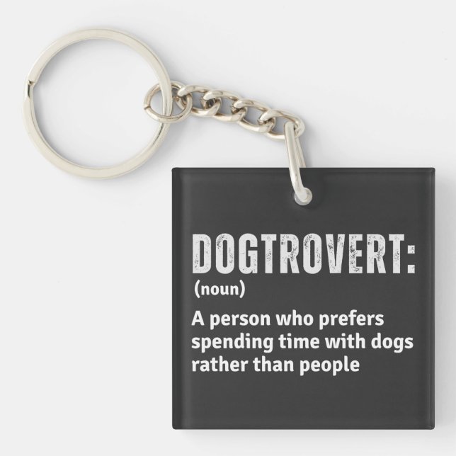 Dogtrovert Definition Funny Introverts Dog Parents Key Ring (Front)