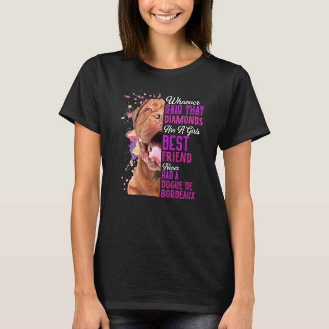 Dogue De Bordeaux Are A Girls Best Friend Dog Mama T-Shirt (Front)