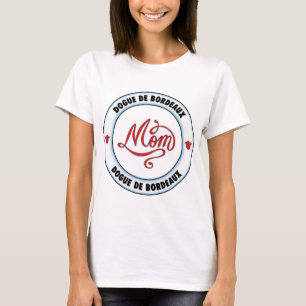 DOGUE DE BORDEAUX mum T-Shirt