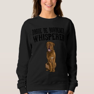 Dogues De Bordeaux Wisperer  Dog Sweatshirt