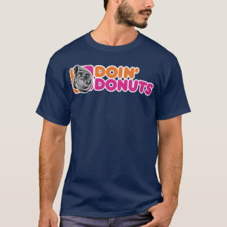 Doin Donuts Funny Drifting Car Racing Enthusiast g T-Shirt