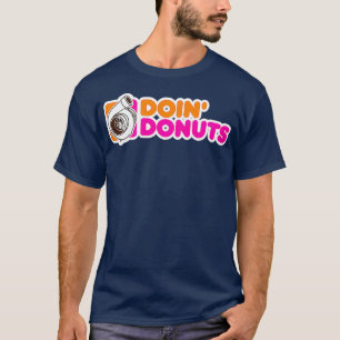 Doin' Doughnuts  Funny Racing & Drift Car Enthusia T-Shirt