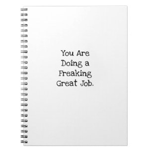 Doing A Freaking Great Job Funny Coworker Notebook