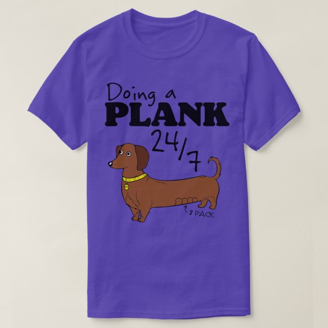 Doing a Plank 247 Dachshund Power T-Shirt (Design Front)