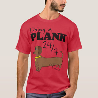 Doing a Plank 247 Dachshund Power T-Shirt
