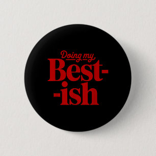 Doing Best-Ish Funny Sarcastic Quote Retro Vintage 6 Cm Round Badge