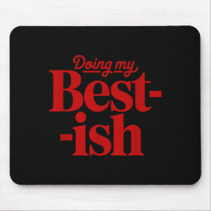 Doing Best-Ish Funny Sarcastic Quote Retro Vintage Mouse Mat