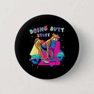 Doing Butt Stuff Cheetah Bodybuilder Gym Jokes Mot 6 Cm Round Badge