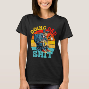 Doing dad dad joke skeleton dad funny dad father's T-Shirt