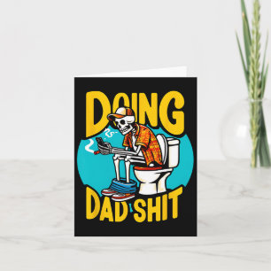 Doing Dad Funny Skeleton Fathers Day Sitting On To Card