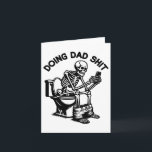 Doing Dad Sht Funny Skeleton Dad Throom Father's D Card<br><div class="desc">Doing Dad Sht Funny Skeleton Dad Throom Father's Day</div>