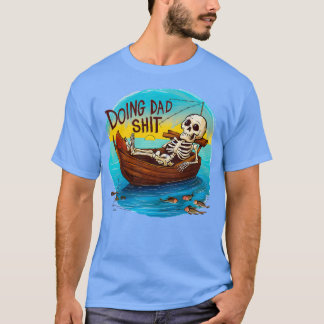Doing Dad Skeleton Fishing fathers day T-Shirt