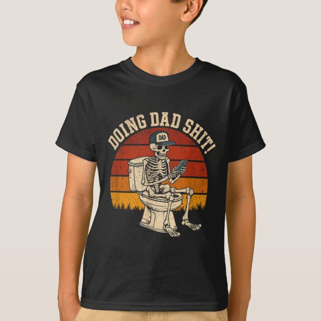 Doing Dad Stuff Dad Joke Skeleton Dad Funny Dad T-Shirt (Front)