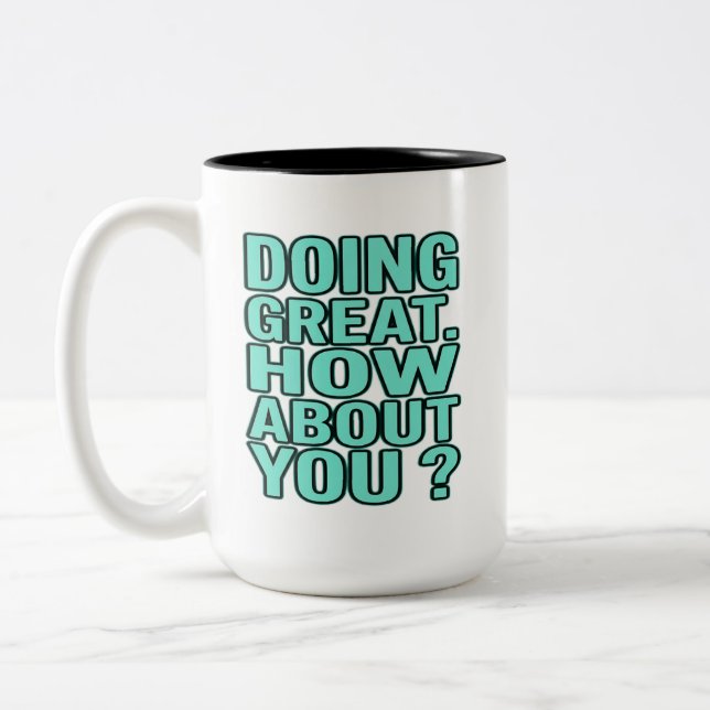 Doing Great How About You Funny Typography Quote Two-Tone Coffee Mug (Left)