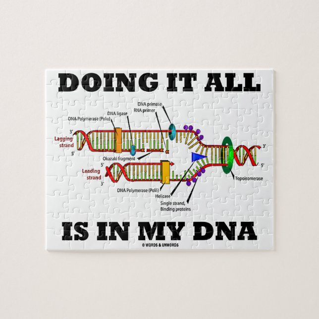 Doing It All Is In My DNA (DNA Replication) Jigsaw Puzzle (Horizontal)