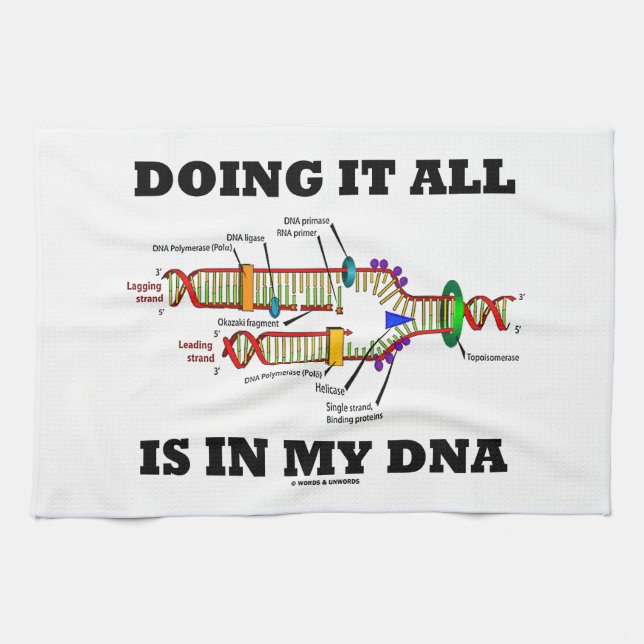 Doing It All Is In My DNA (DNA Replication) Tea Towel (Horizontal)