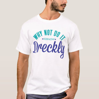 Doing it dreckly T-Shirt