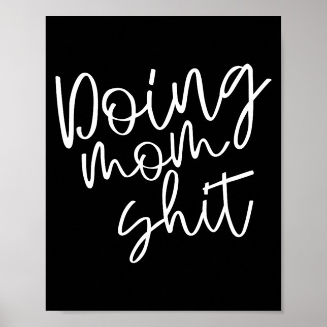Doing mom funny saying mothers day mama working  poster (Front)