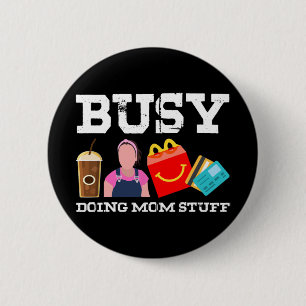 Doing Mum Stuff Mama Mum Mothers Day 6 Cm Round Badge