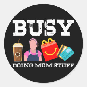 Doing Mum Stuff Mama Mum Mothers Day Classic Round Sticker