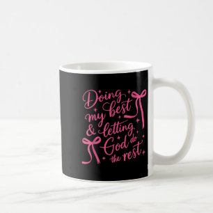 Doing My And Letting God Do The Rest Cute Ribbons Coffee Mug