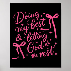 Doing My And Letting God Do The Rest Cute Ribbons Poster