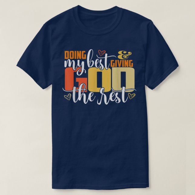Doing My Best and Giving God the Rest Funny Christ T-Shirt (Design Front)