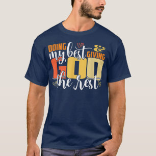 Doing My Best and Giving God the Rest Funny Christ T-Shirt