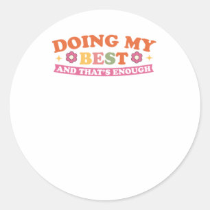 Doing My Best And That’s Enough Sticker