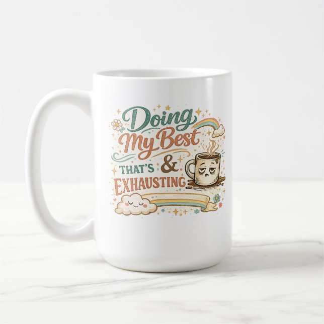 Doing My Best and That’s Exhausting Coffee Mug (Left)