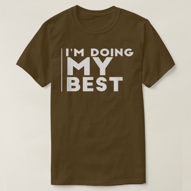 Doing My Best Cute Funny Feminism Optimistic  T-Shirt (Design Front)