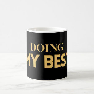 Doing My Best – Motivational Quote  Coffee Mug
