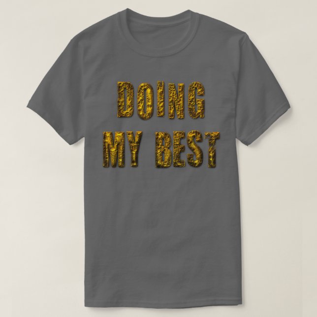 Doing my best T-Shirt (Design Front)