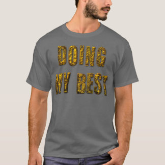 Doing my best T-Shirt