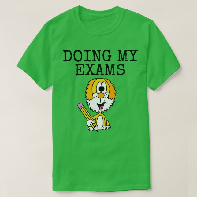 Doing My Exams Dog GCSEs ALevels T-Shirt (Design Front)