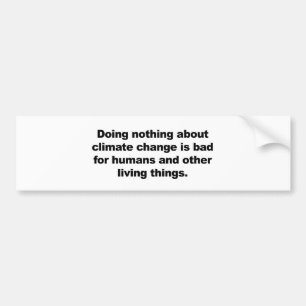 Doing nothing about climate change bumper sticker