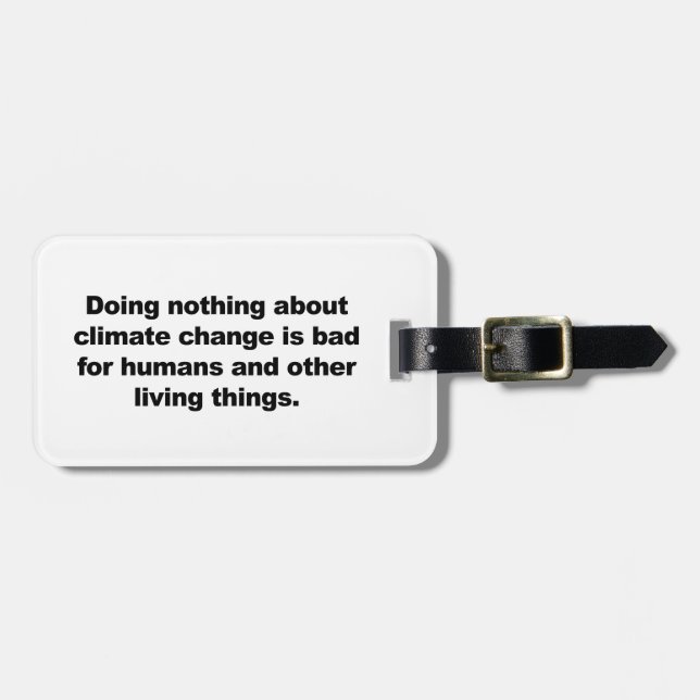 Doing nothing about climate change luggage tag (Front Horizontal)