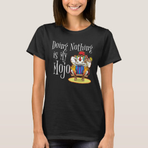 Doing Nothing Is My Mojo Rooster Chicken On Beach  T-Shirt