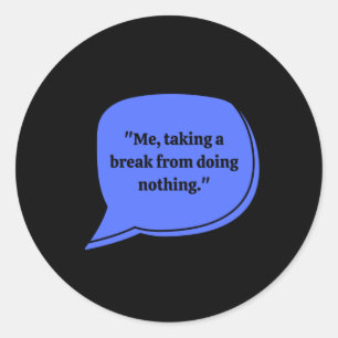 Doing Nothing Sticker